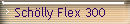 Schlly Flex 300